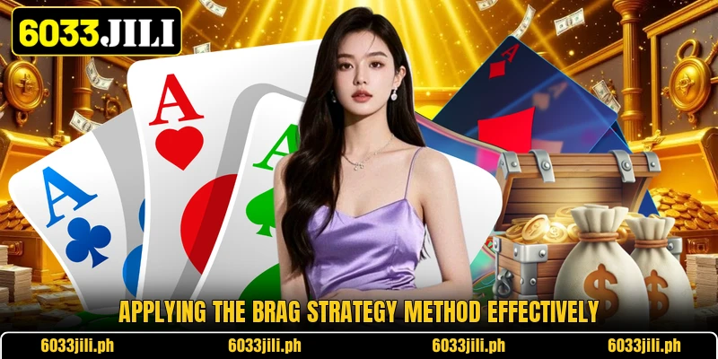 Applying the brag strategy method effectively Applying the brag strategy method effectively