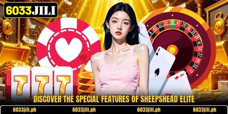 Discover the special features of sheepshead elite Discover the special features of sheepshead elite