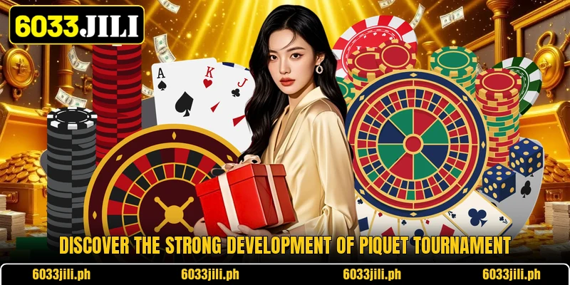 Discover the strong development of piquet tournament Discover the strong development of piquet tournament