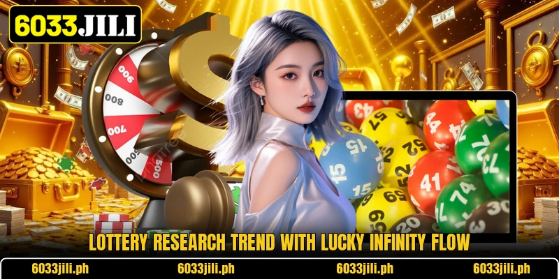 Lottery research trend with lucky infinity flow Lottery research trend with lucky infinity flow