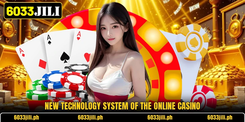 New technology system of the online casino