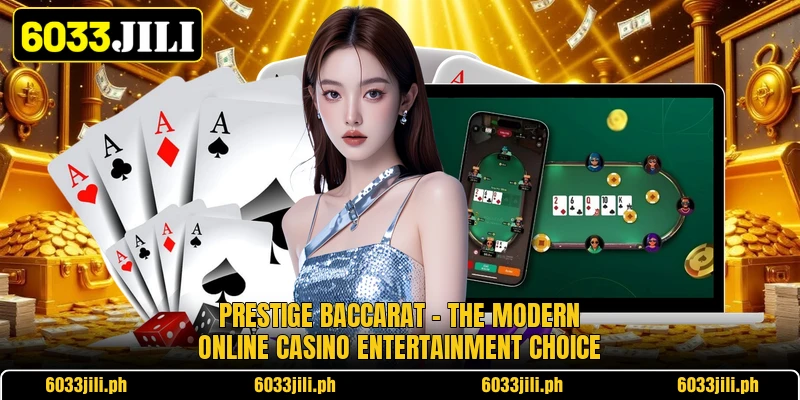 Prestige Baccarat - The Modern Online Casino Entertainment Choice Prestige Baccarat - The Modern Online Casino Entertainment Choice