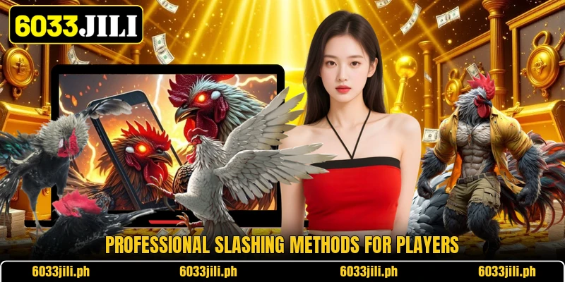 Professional slashing methods for players Professional slashing methods for players