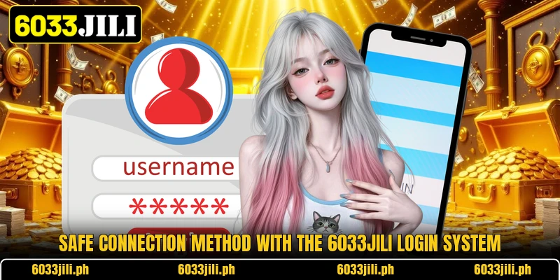 Safe connection method with the 6033jili login system