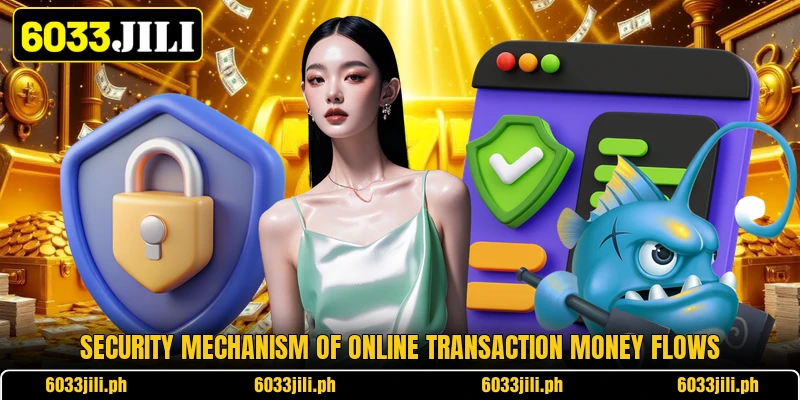 Security mechanism of online transaction money flows