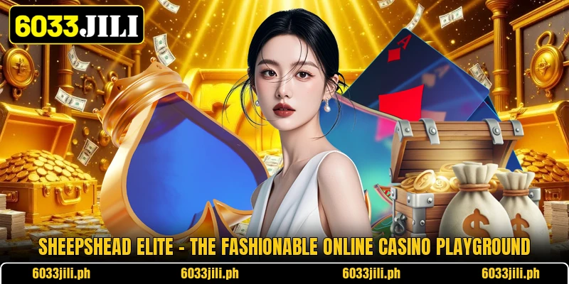 Sheepshead Elite - The Fashionable Online Casino Playground Sheepshead Elite - The Fashionable Online Casino Playground