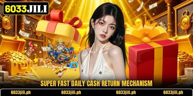 Super fast daily cash return mechanism