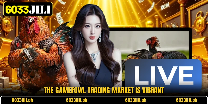 The gamefowl trading market is vibrant The gamefowl trading market is vibrant