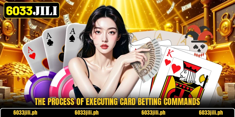 The process of executing card betting commands The process of executing card betting commands