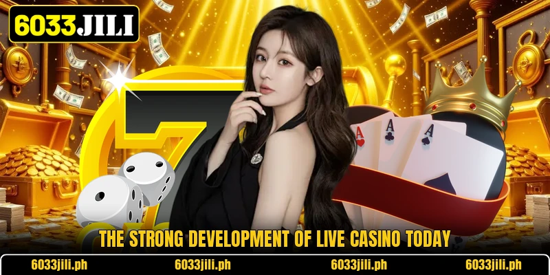 The strong development of live casino today The strong development of live casino today