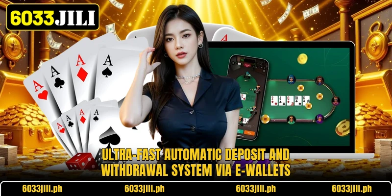 Ultra-fast automatic deposit and withdrawal system via e-wallets Ultra-fast automatic deposit and withdrawal system via e-wallets